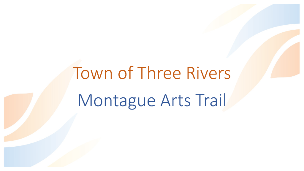 Town of Three Rivers - Montague Arts Trail - Mayor Debbie Johnston